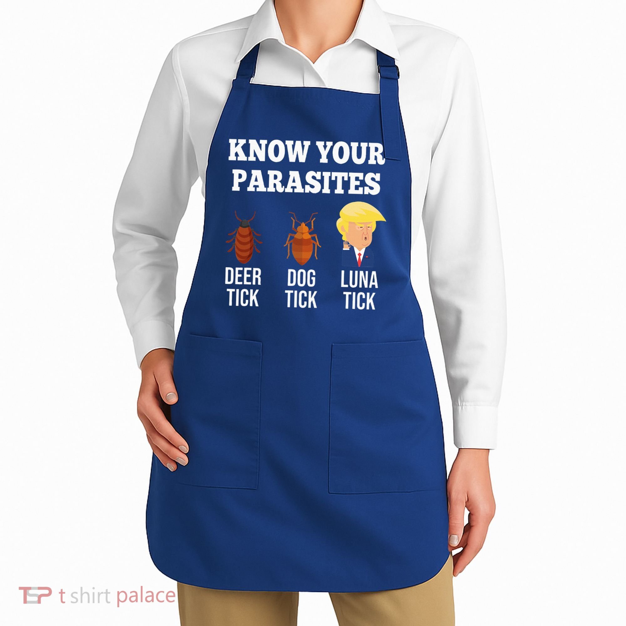 Know Your Parasites Antitrump Funny Luna Tick Resist Apron