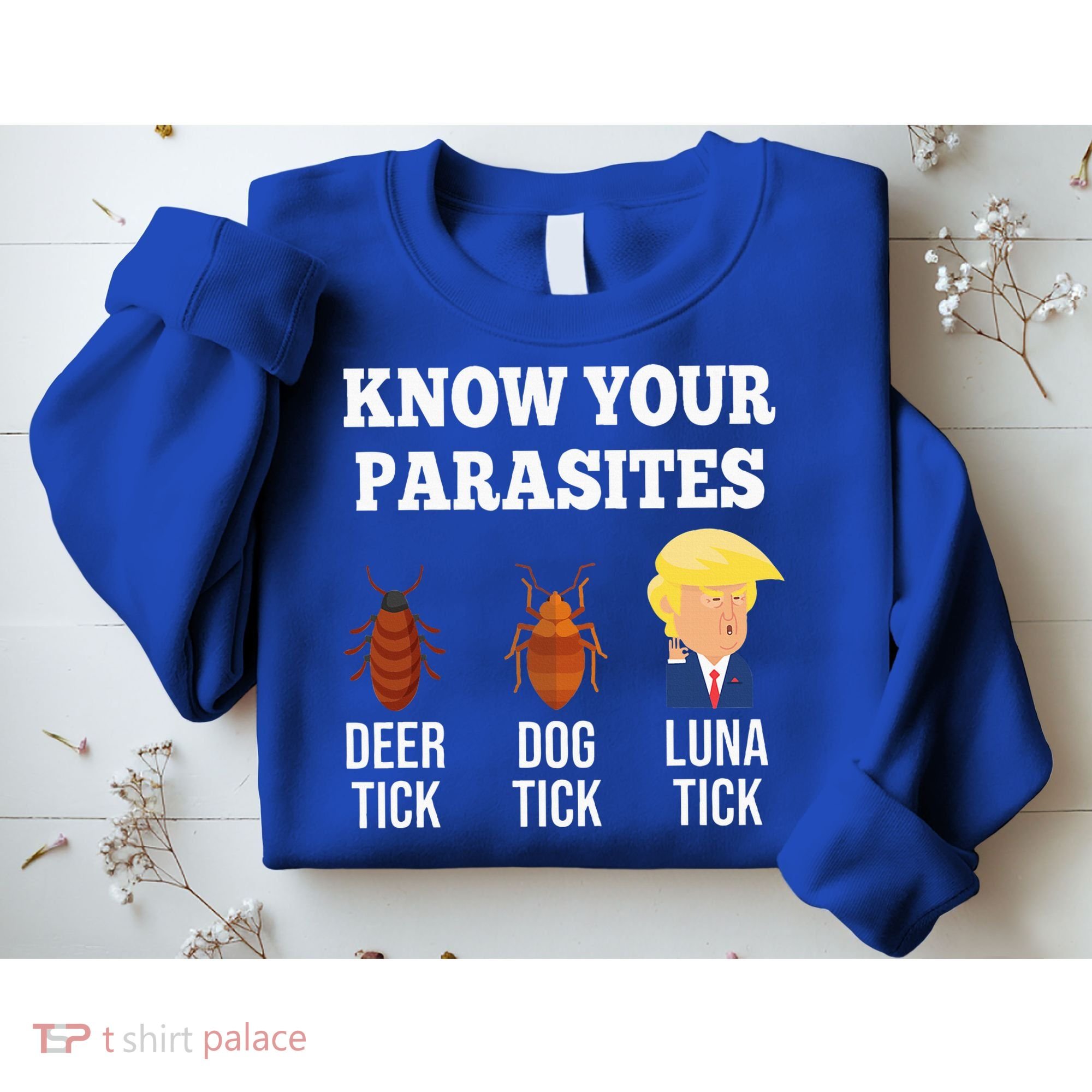 Know Your Parasites Antitrump Funny Luna Tick Resist Sweatshirt