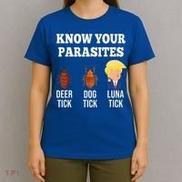 Know Your Parasites Antitrump Funny Luna Tick Resist T-Shirt thumb 4