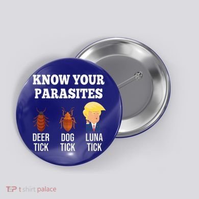 Know Your Parasites Antitrump Funny Luna Tick Resist Button