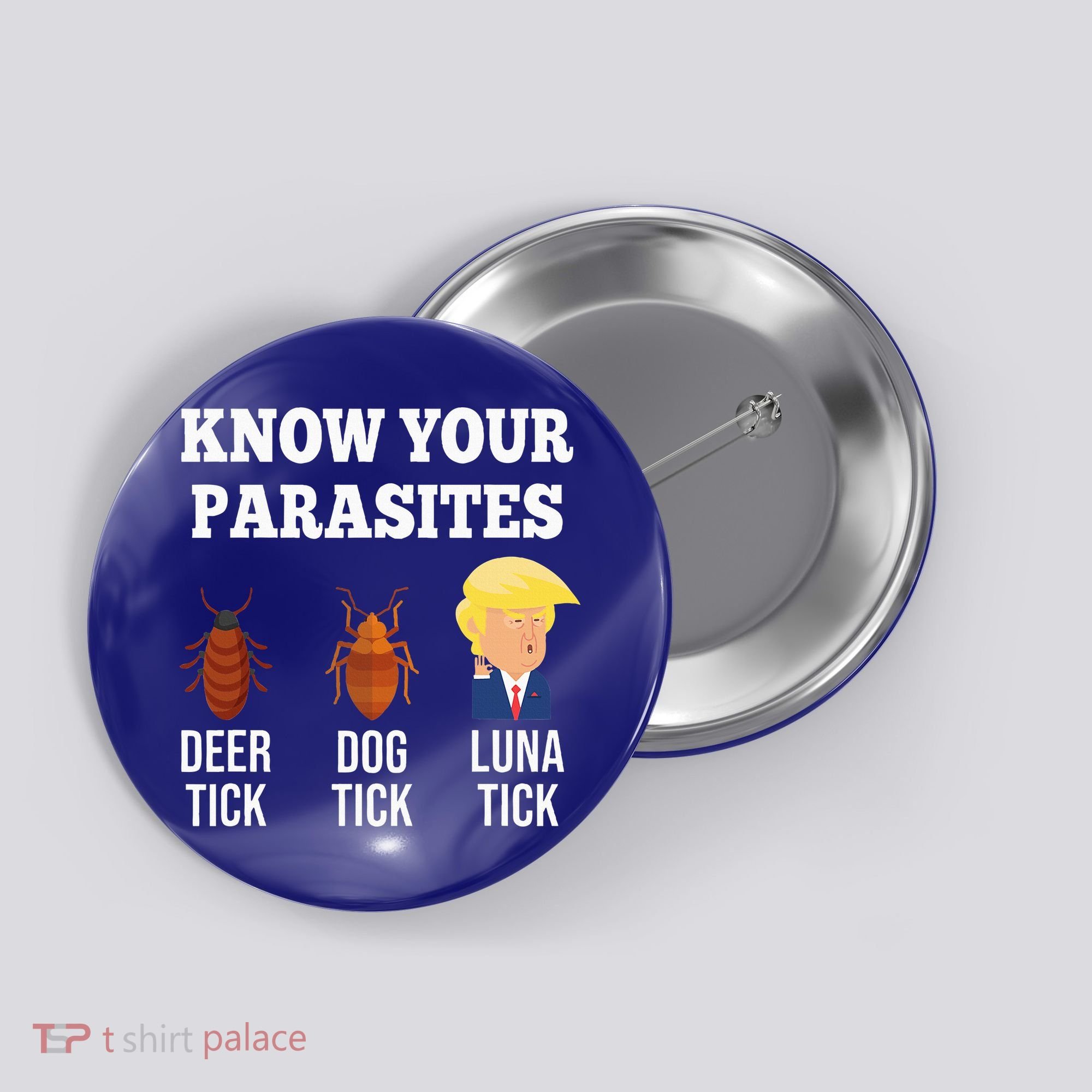 Know Your Parasites Antitrump Funny Luna Tick Resist Button