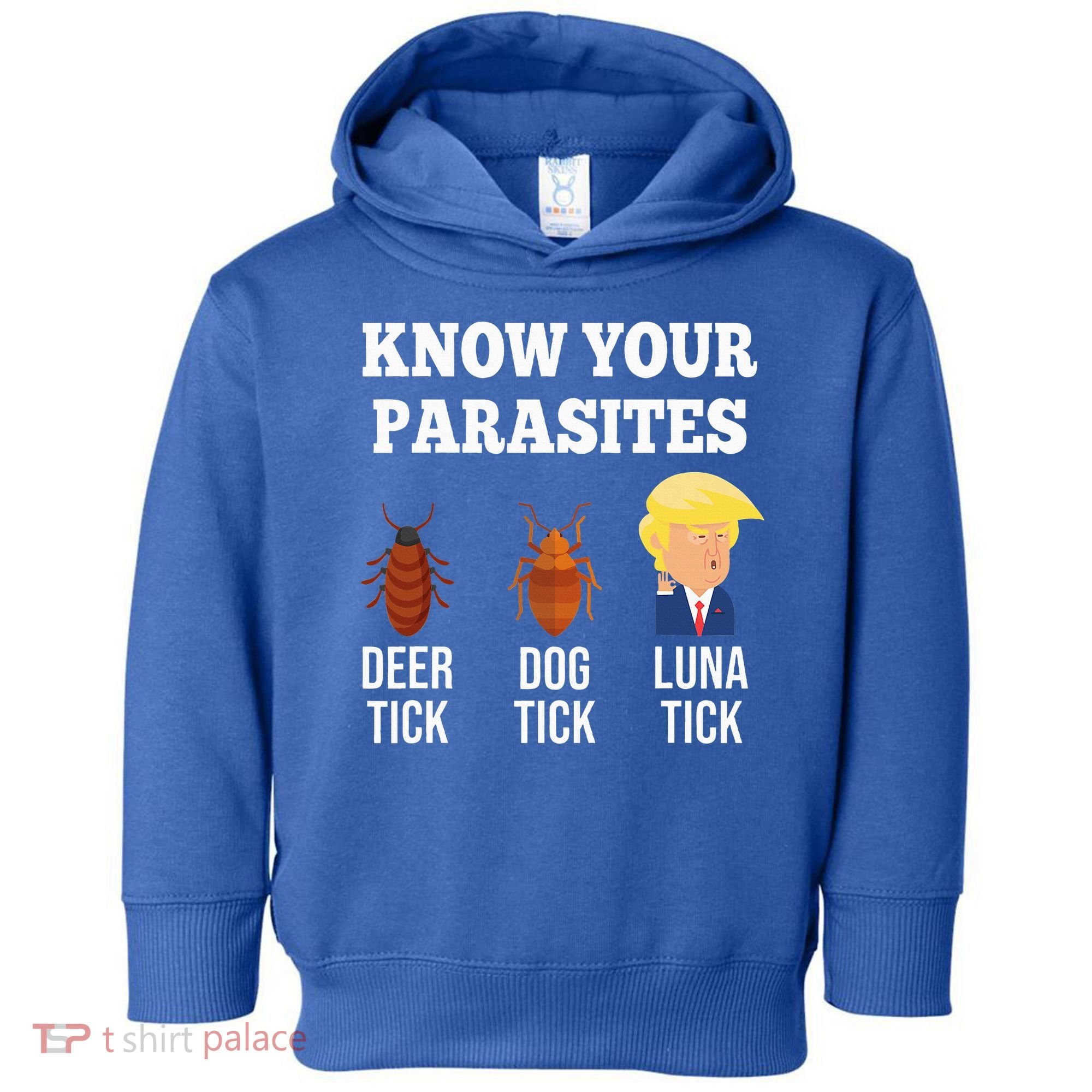 Know Your Parasites Antitrump Funny Luna Tick Resist Toddler Hoodie
