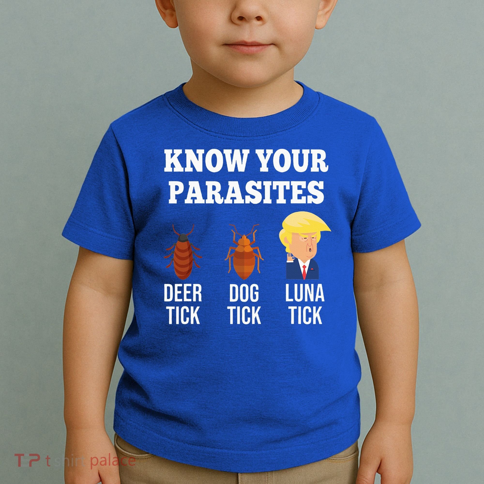 Know Your Parasites Antitrump Funny Luna Tick Resist Toddler T-Shirt