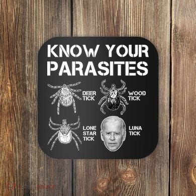 Know Your Parasites Anti Joe Biden Funny Coaster