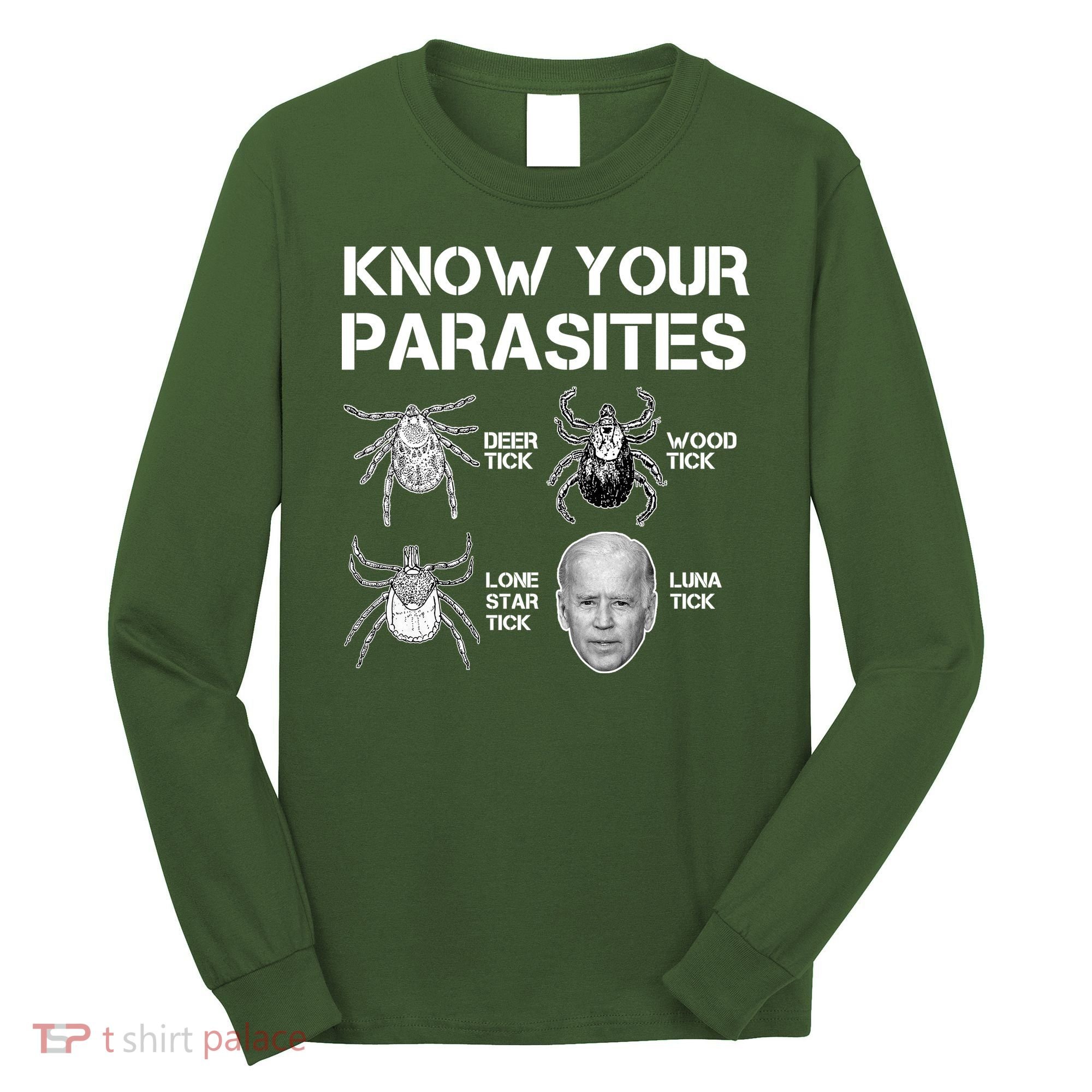 Know Your Parasites Anti Joe Biden Funny Long Sleeve Shirt
