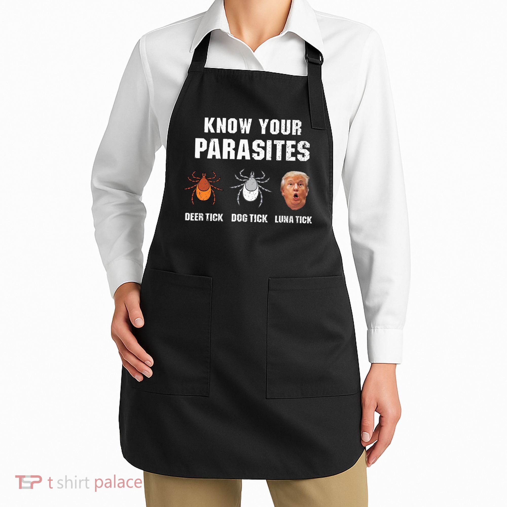 Know Your Parasites Funny Anti Trump Apron