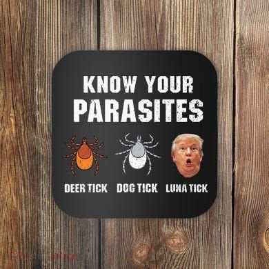 Know Your Parasites Funny Anti Trump Coaster