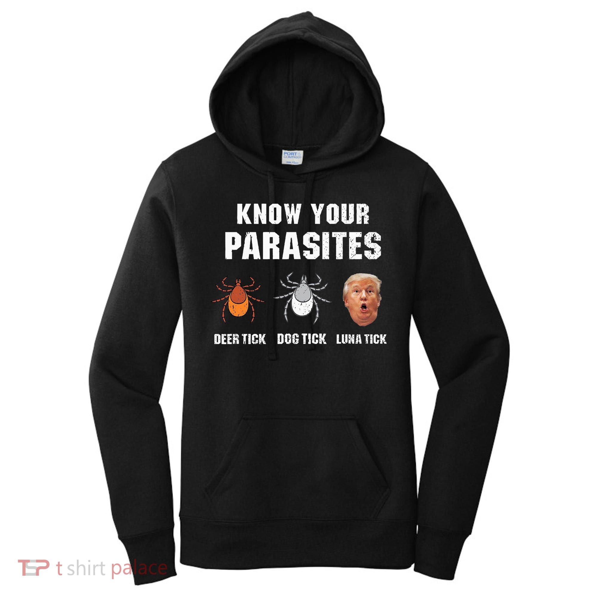 Know Your Parasites Funny Anti Trump Women's Hoodie