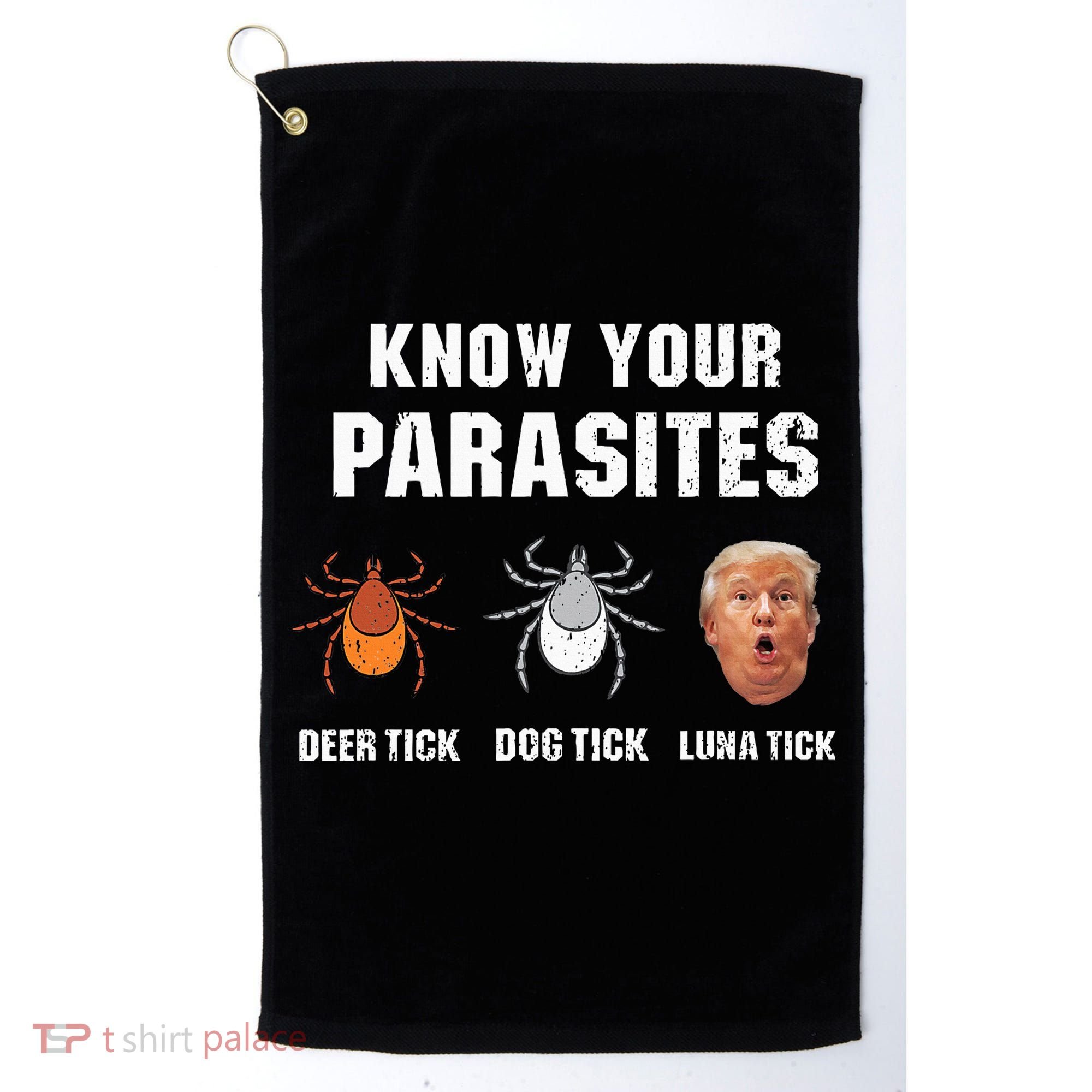 Know Your Parasites Funny Anti Trump Golf Towel