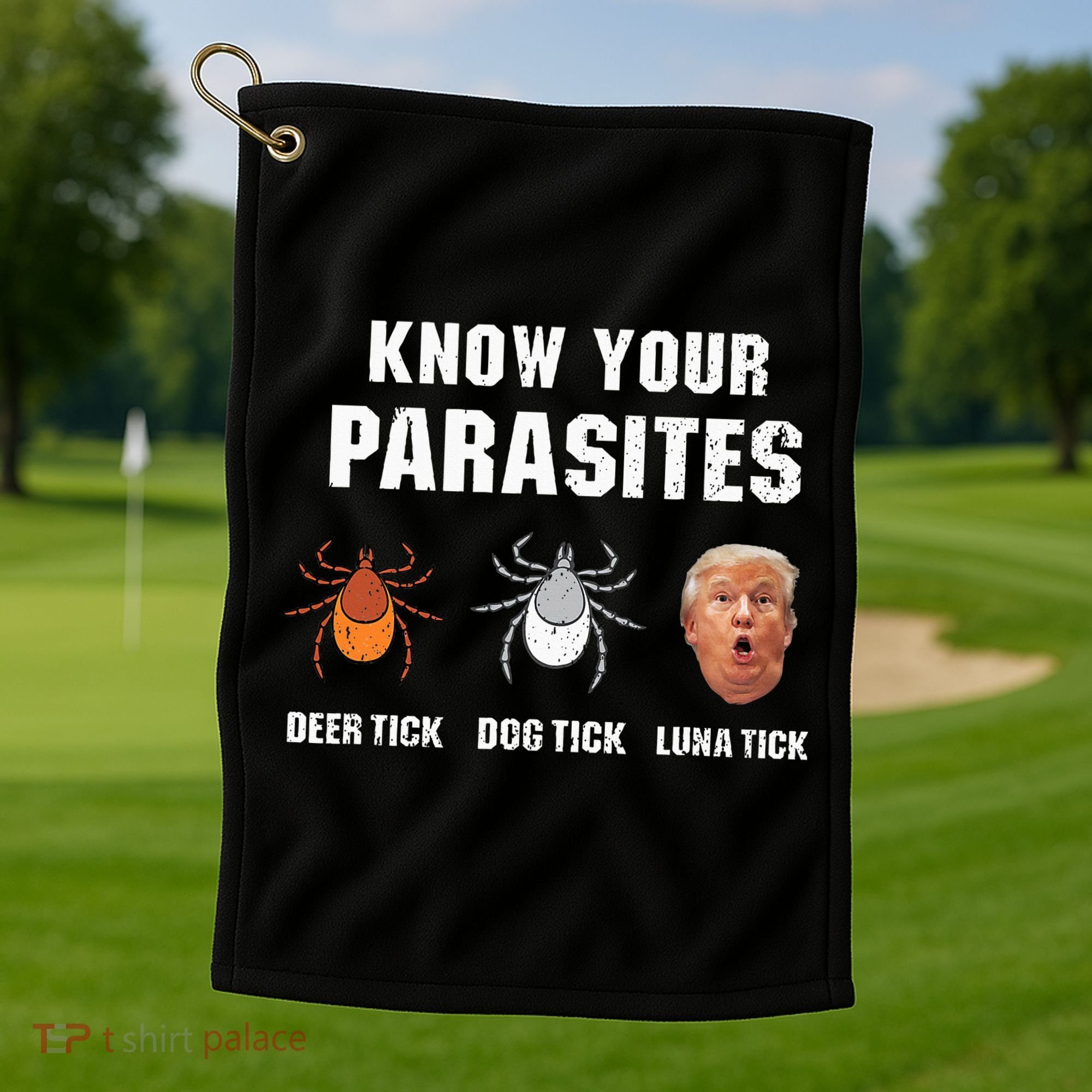 Know Your Parasites Funny Anti Trump Golf Towel