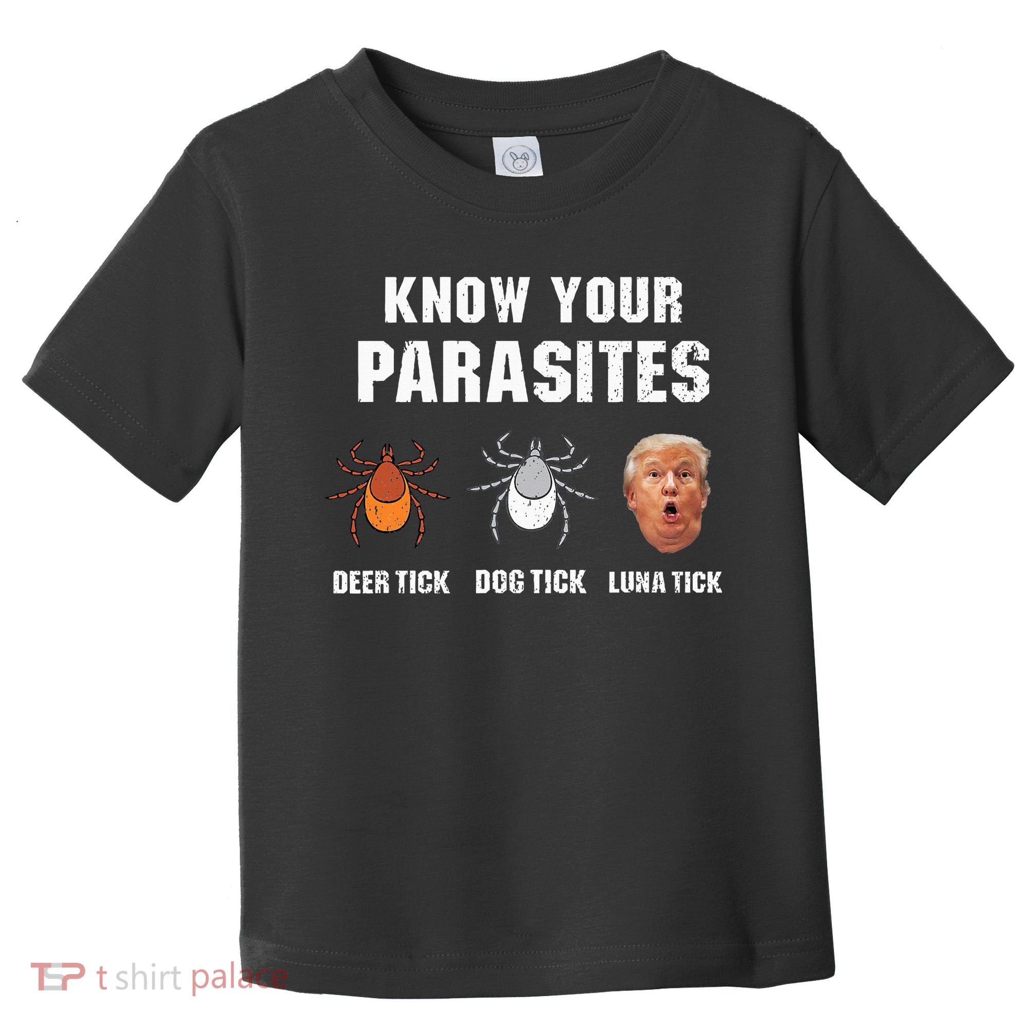 Know Your Parasites Funny Anti Trump Toddler T-Shirt