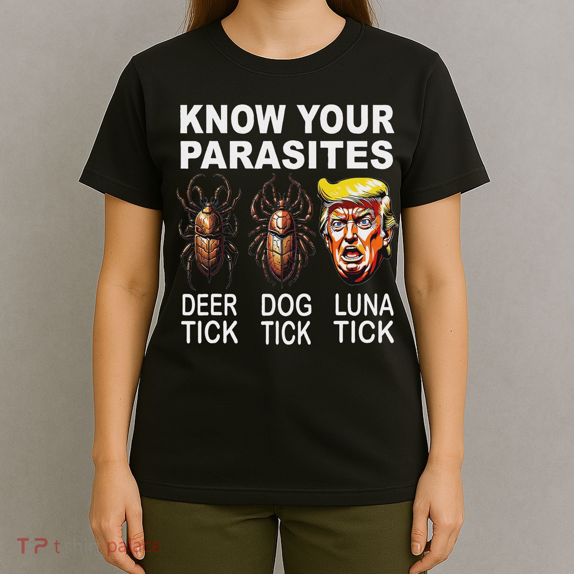 Know Your Parasites Anti Trump Funny Luna Tick Democrat T-Shirt