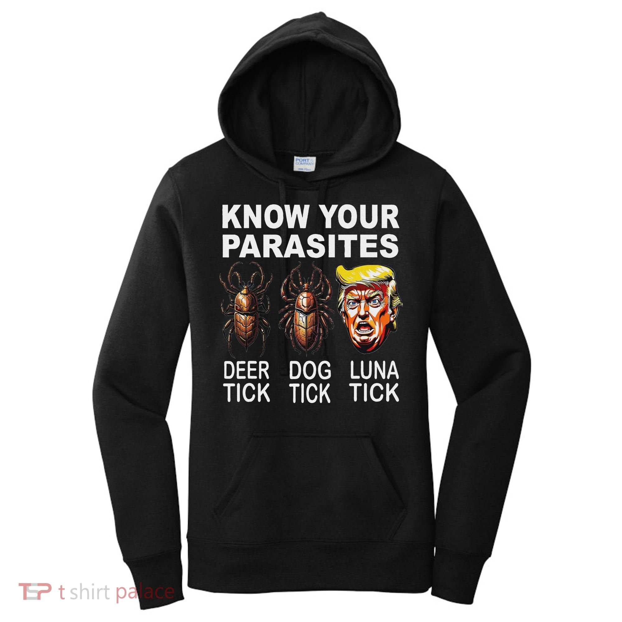 Know Your Parasites Anti Trump Funny Luna Tick Democrat Women's Hoodie