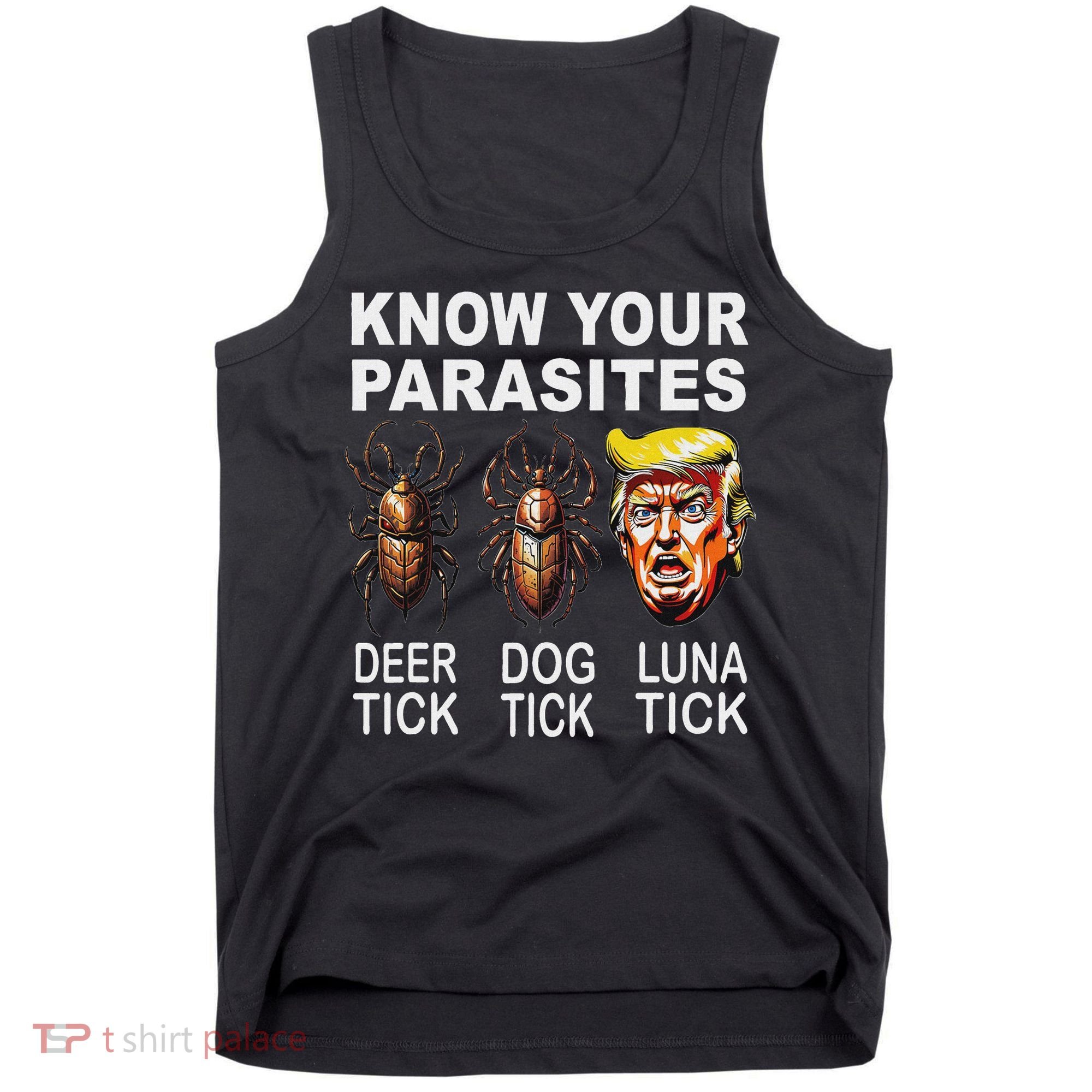 Know Your Parasites Anti Trump Funny Luna Tick Democrat Tank Top