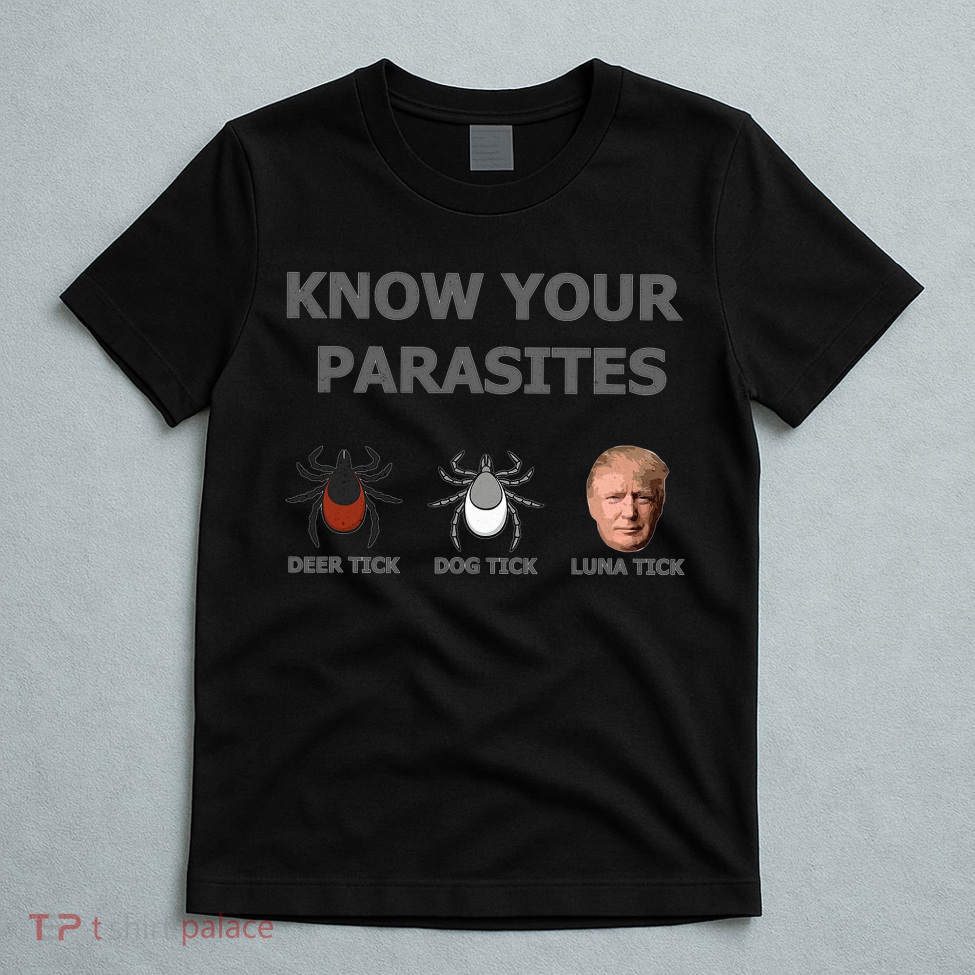 Know Your Parasites Anti Trump Resist T-Shirt