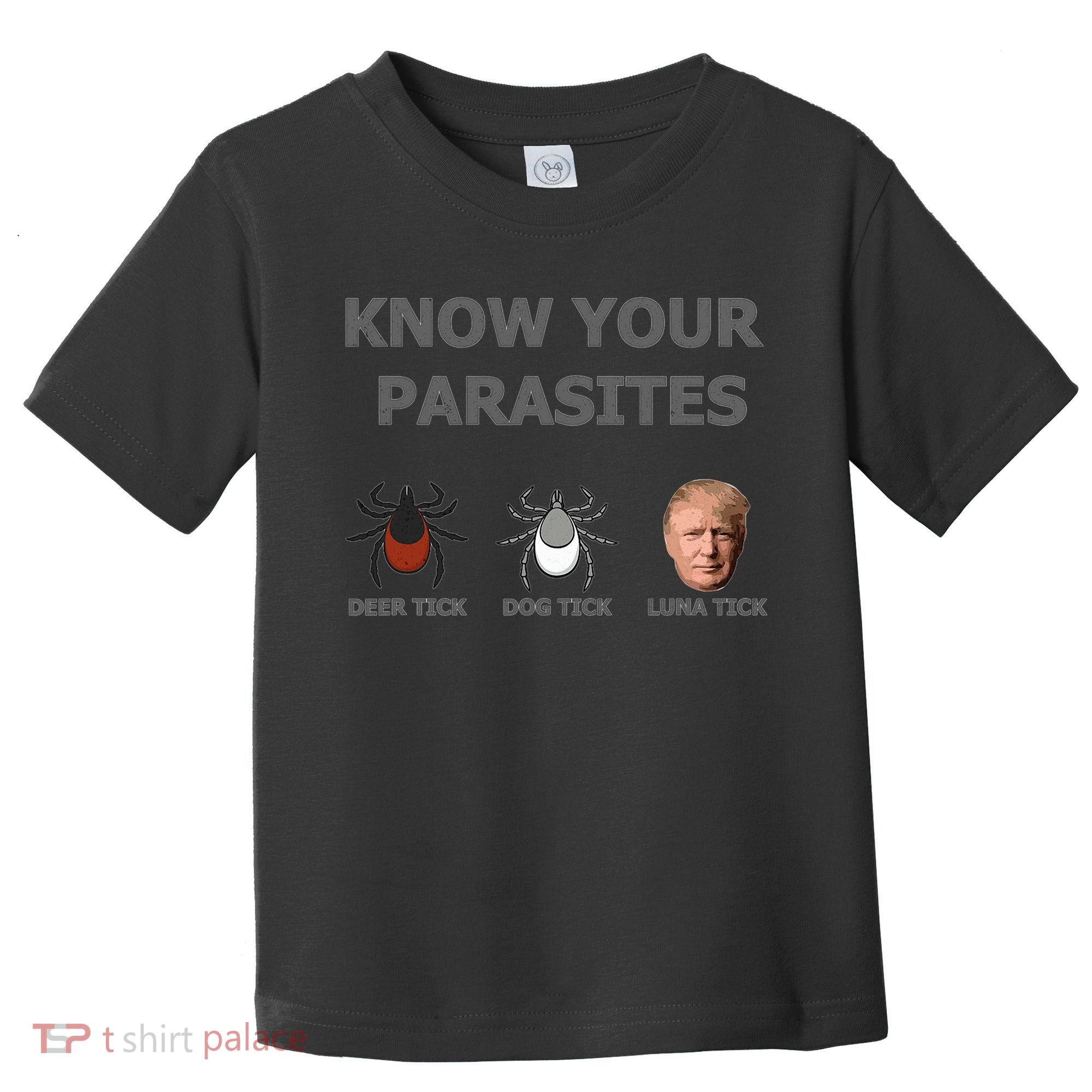 Know Your Parasites Anti Trump Resist Toddler T-Shirt