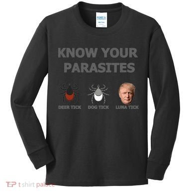 Know Your Parasites Anti Trump Resist Kids Long Sleeve Shirt