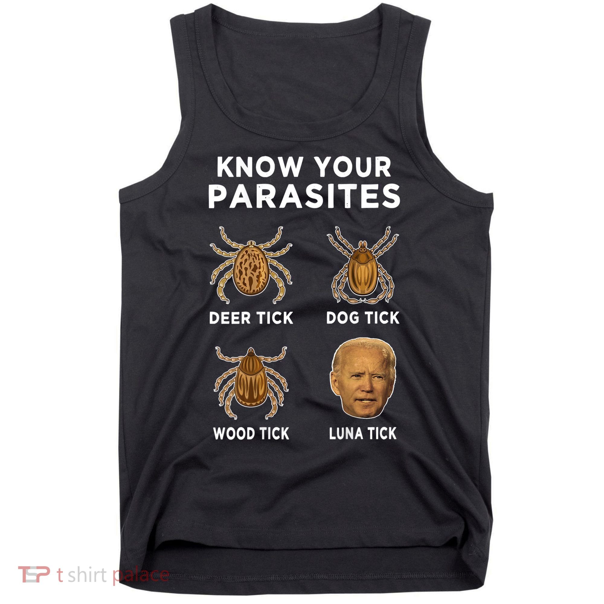 Know Your Parasites Funny Anti Joe Biden (On Back) Tank Top