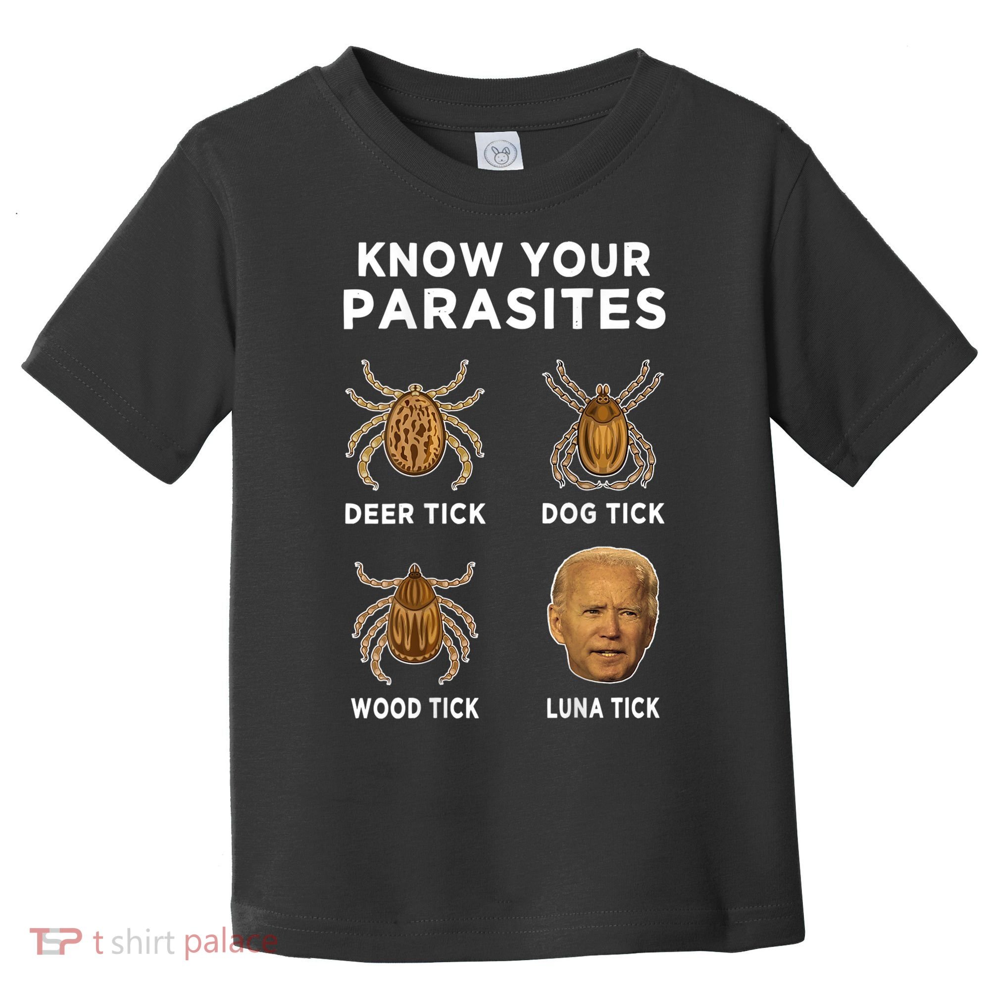 Know Your Parasites Funny Anti Joe Biden (On Back) Toddler T-Shirt