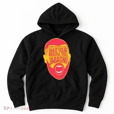 Know Your Role And Shut Your Mouth Hoodie