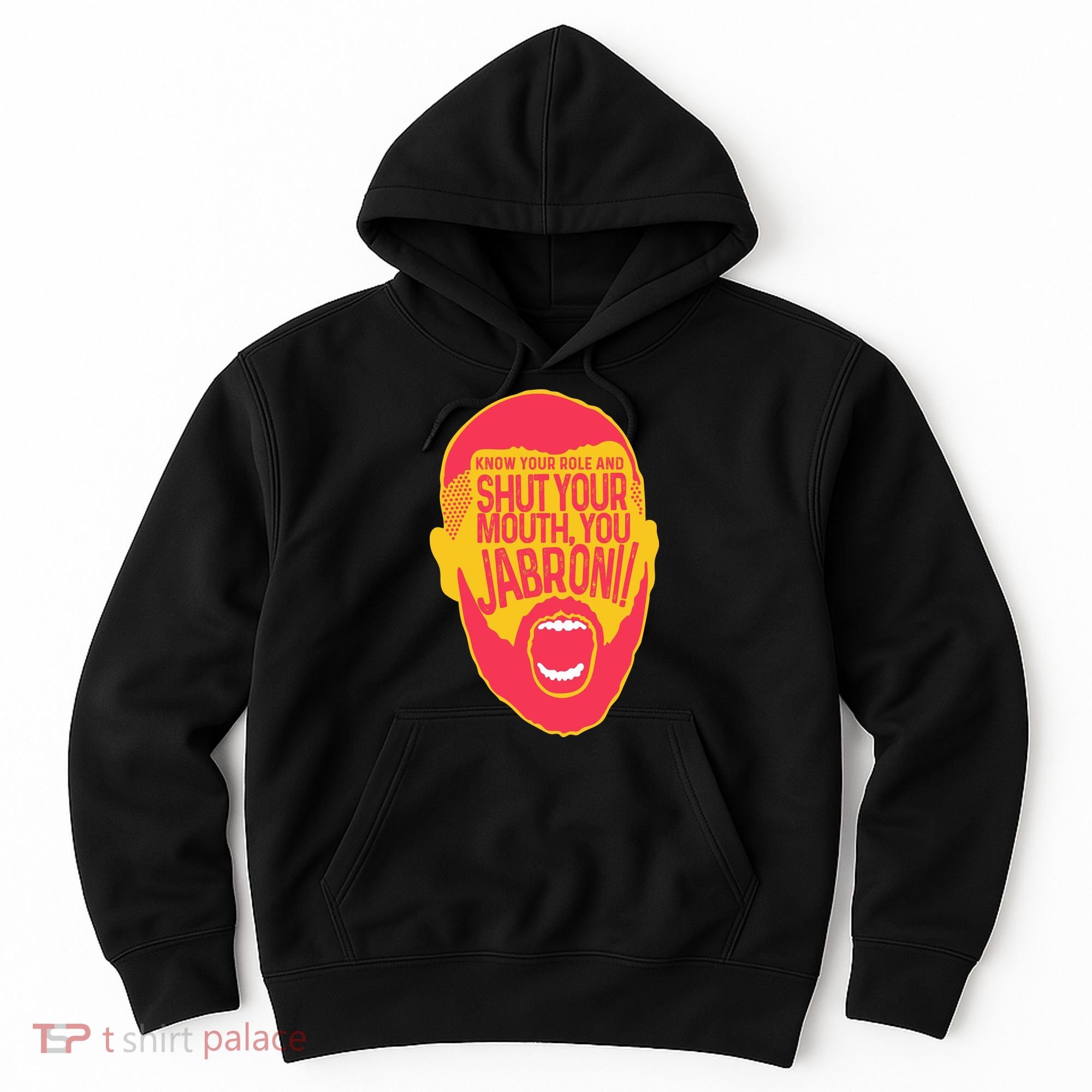 Know Your Role And Shut Your Mouth Hoodie