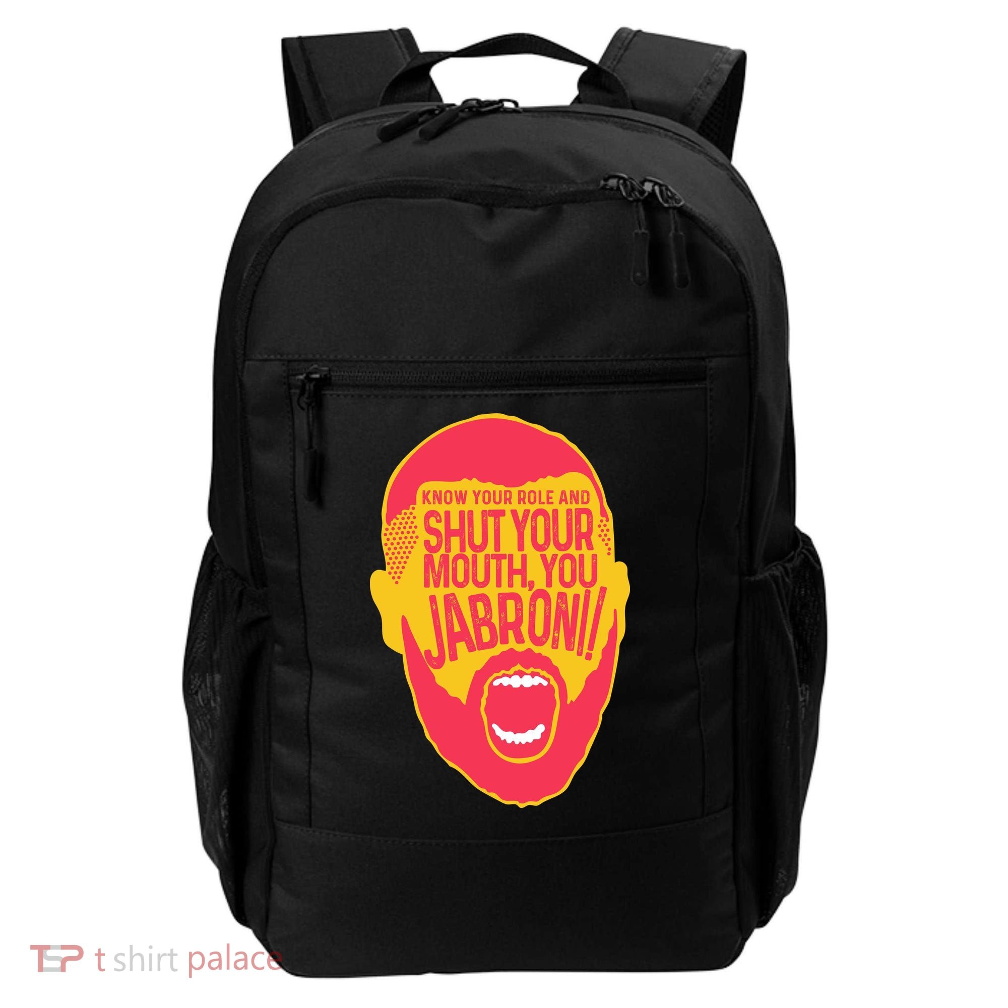 Know Your Role And Shut Your Mouth Backpack
