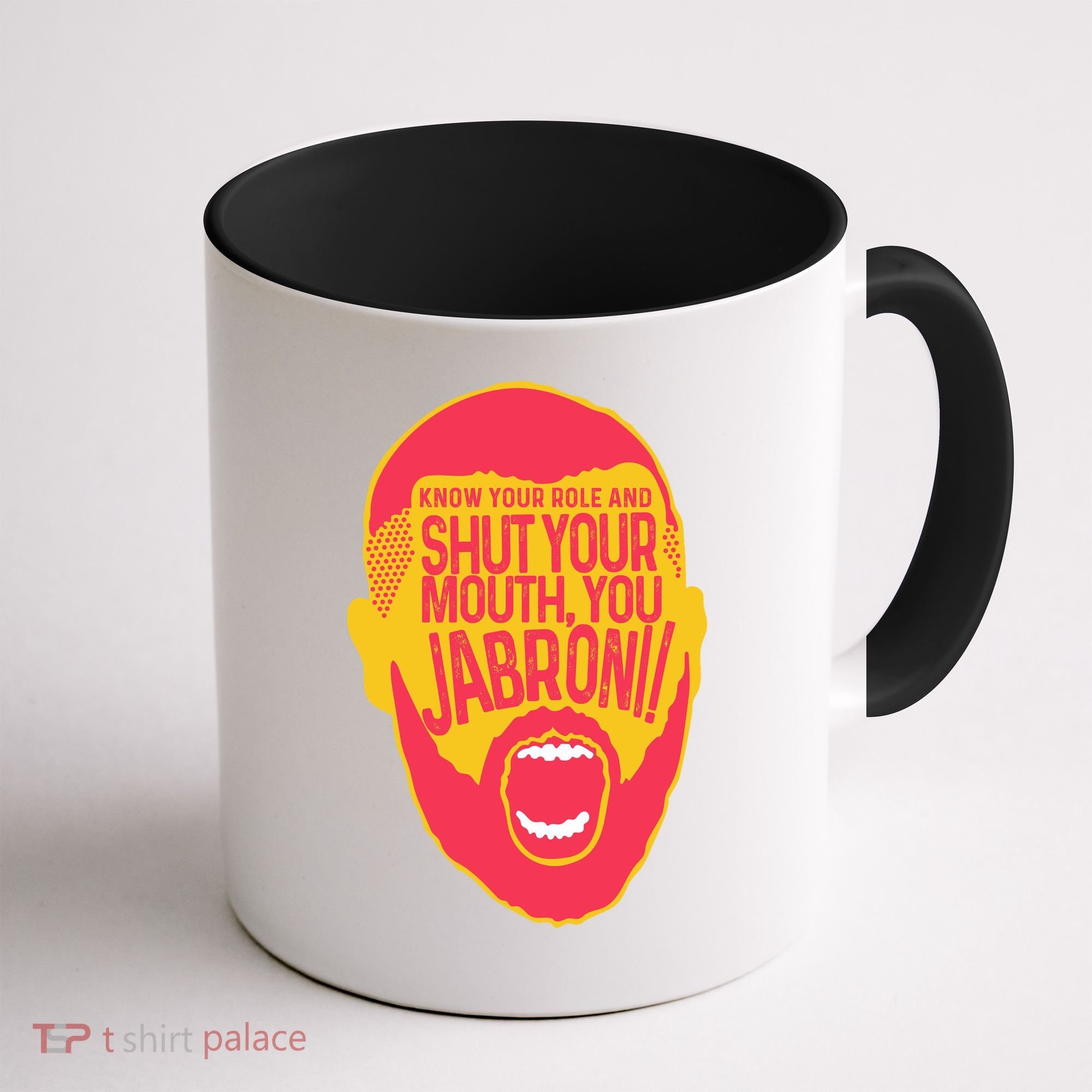 Know Your Role And Shut Your Mouth Coffee Mug