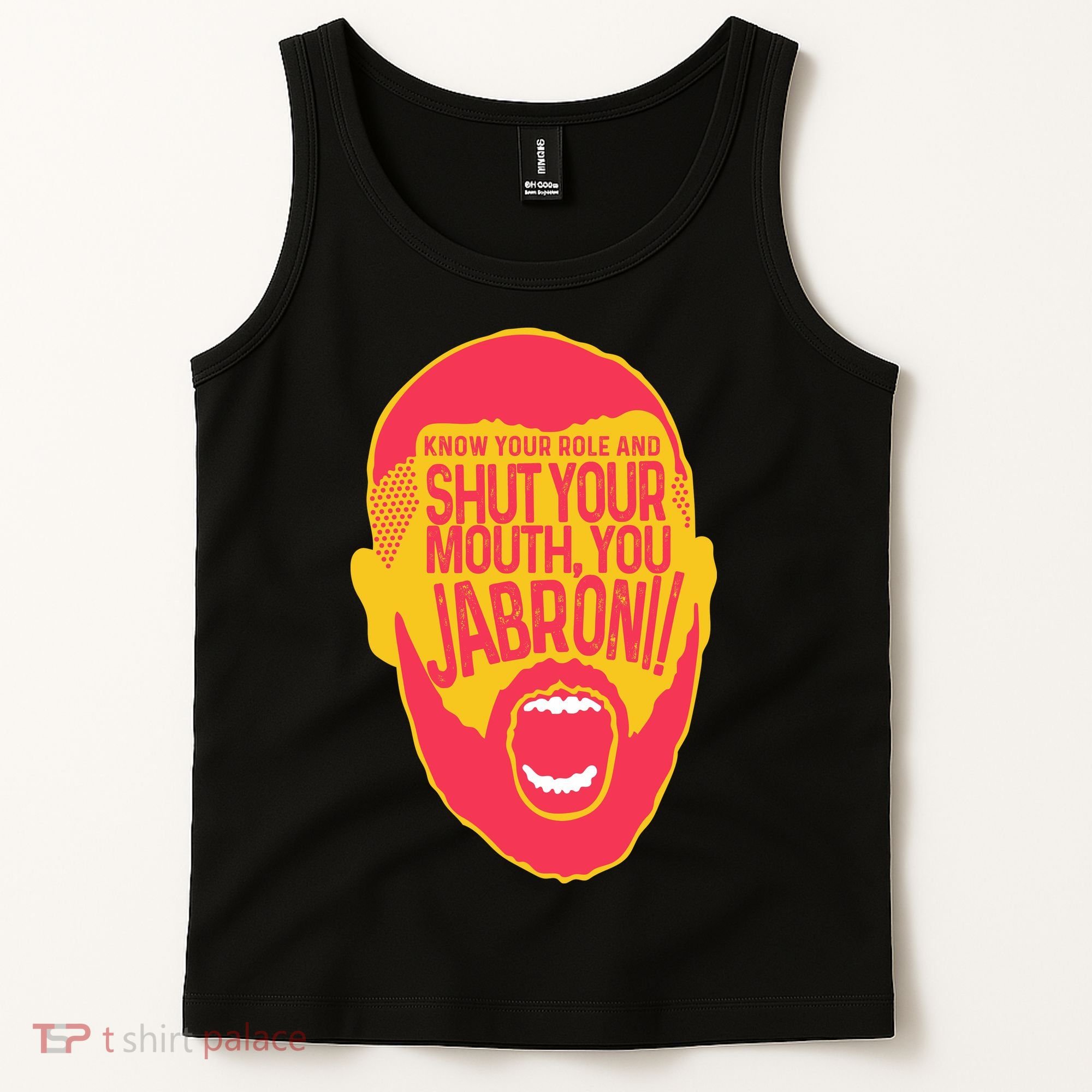 Know Your Role And Shut Your Mouth Tank Top