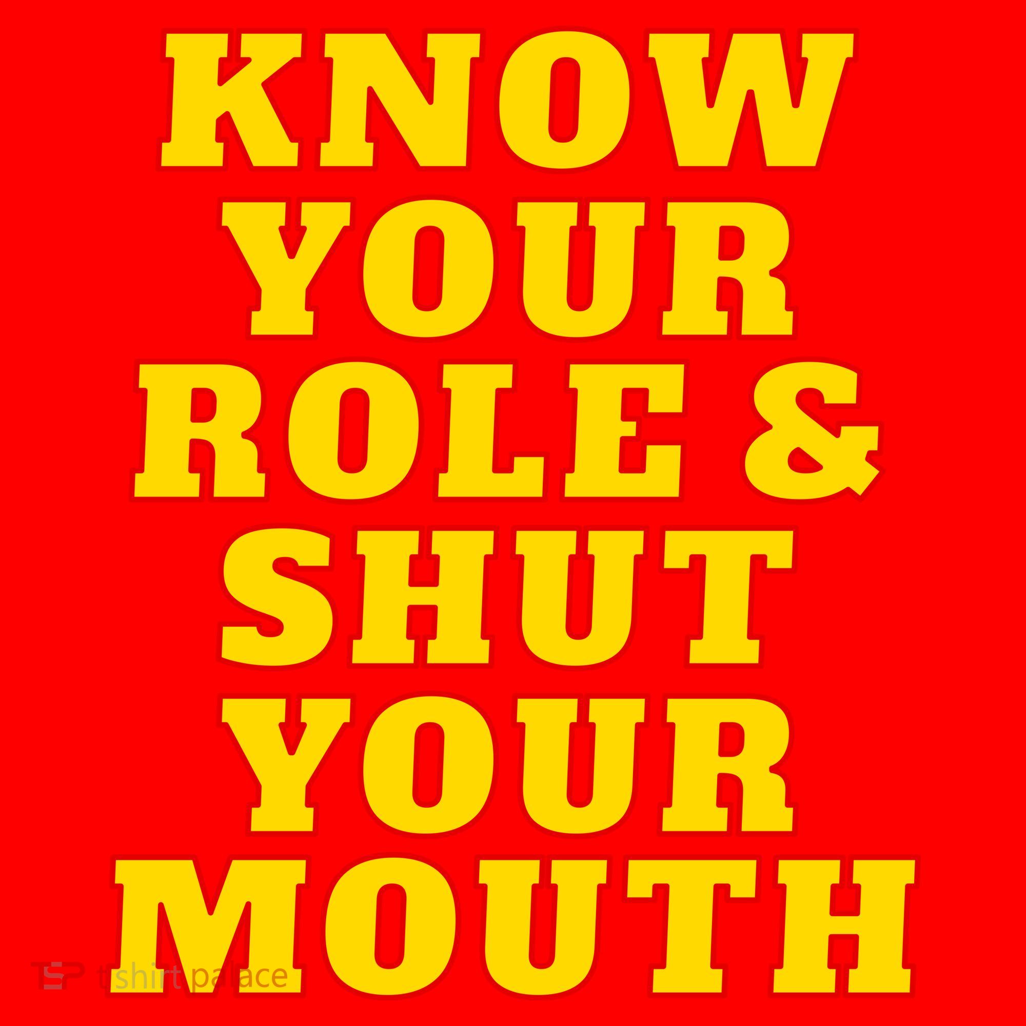 Know Your Role And Shut Your Mouth Kansas City Football Fan T-Shirt