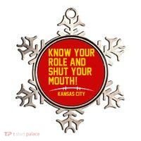 Know Your Role And Shut Your Mouth Kansas City Ornament thumb 0