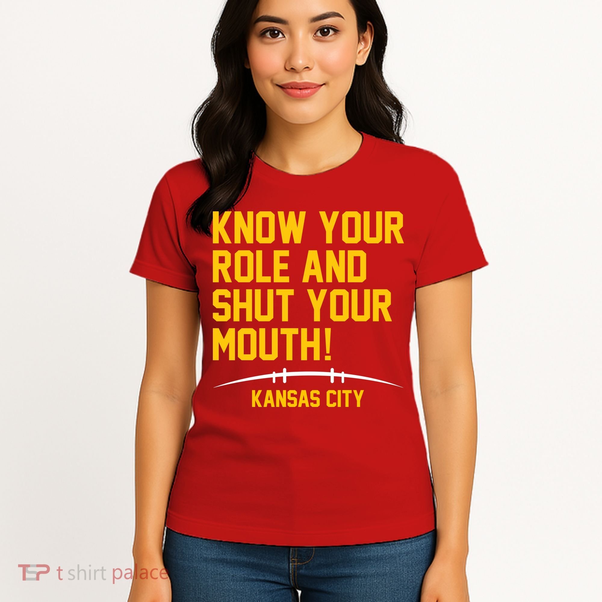 Know Your Role And Shut Your Mouth Kansas City Women's T-Shirt