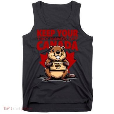 Keep Your Tiny Hands Off Canada Is Not For Sale Funny Tank Top