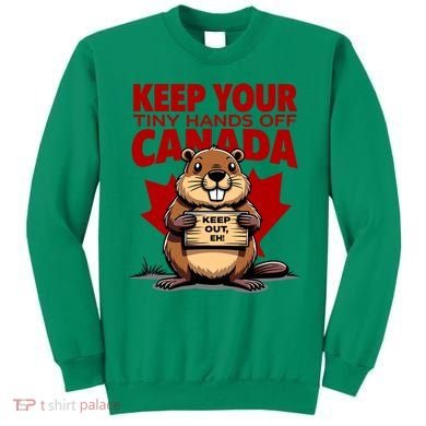 Keep Your Tiny Hands Off Canada Is Not For Sale Funny Sweatshirt