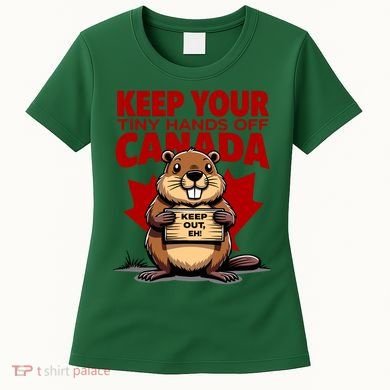 Keep Your Tiny Hands Off Canada Is Not For Sale Funny Women's T-Shirt