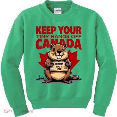 Keep Your Tiny Hands Off Canada Is Not For Sale Funny Kids Sweatshirt