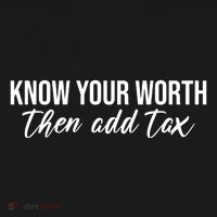 Know Your Worh Then Add Tax Funny Women's Hoodie thumb 2