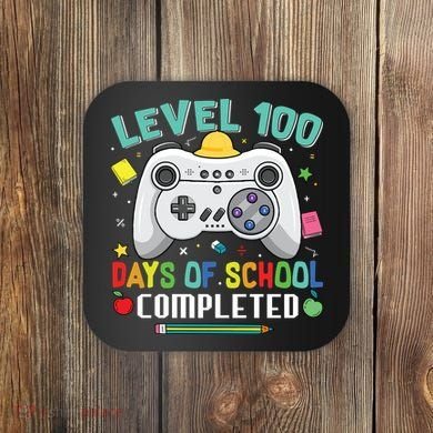 Level 100 Day's Of School Funny Completed Coaster