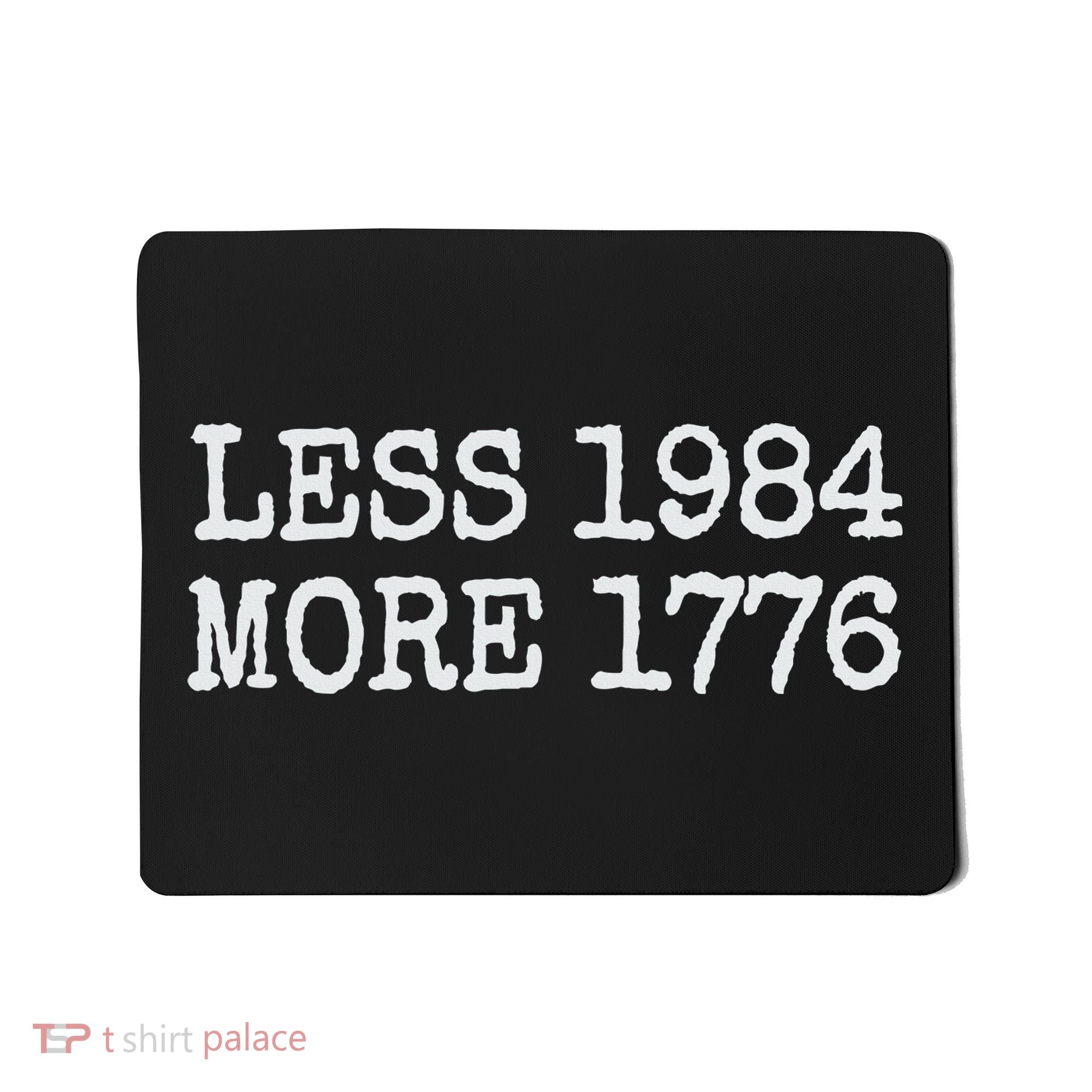 Less 1984 More 1776 Freedom Usa Save America Constitution T Mousepad