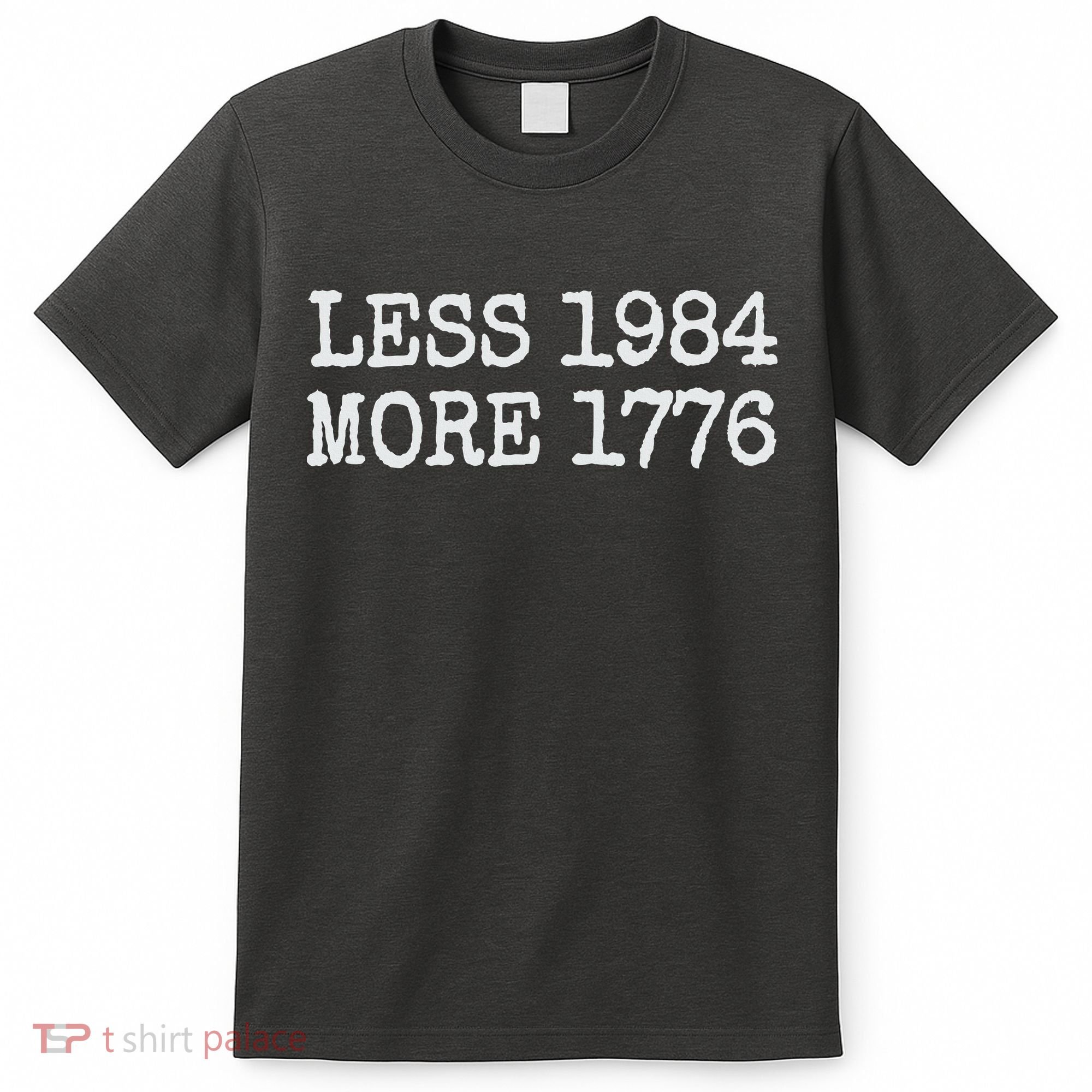 Less 1984 More 1776 Freedom Usa Save America Constitution T T-Shirt