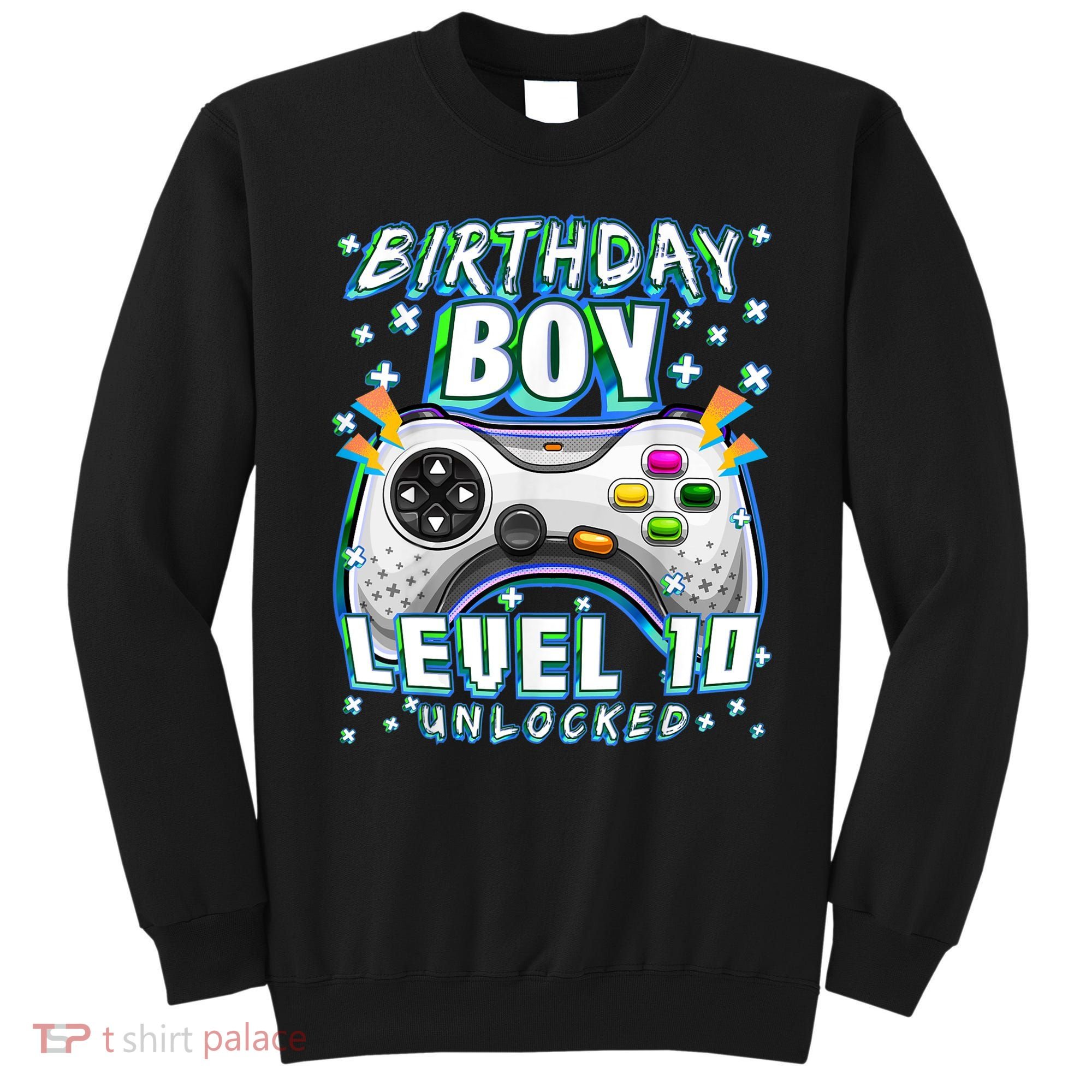 Level 10 Unlocked Video Game 10th Birthday Gamer Boys TShirt Sweatshirt