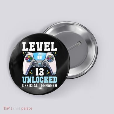 Level 13 Unlocked Video Game 13th Birthday Gamer Kids Button