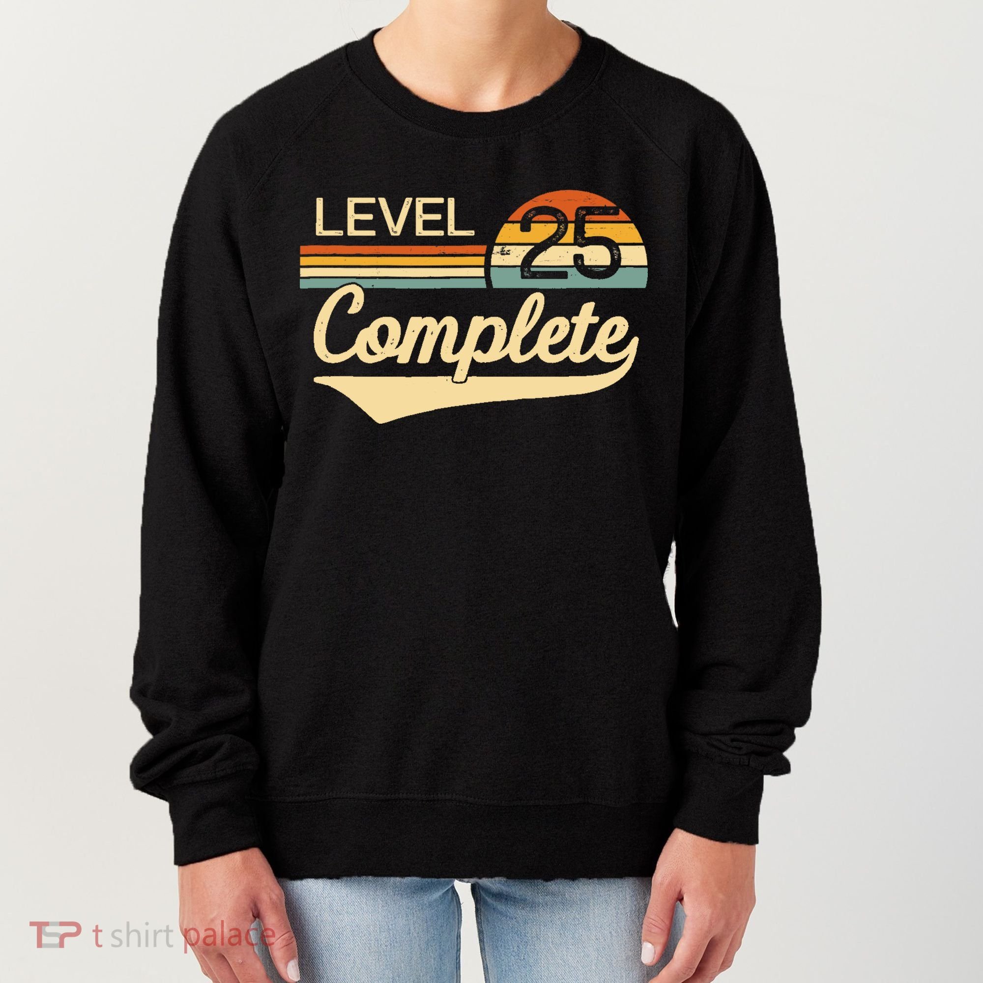 Level 25 Complete Gift 25 Year Wedding Anniversary Gift Him Her Gift Women's Sweatshirt
