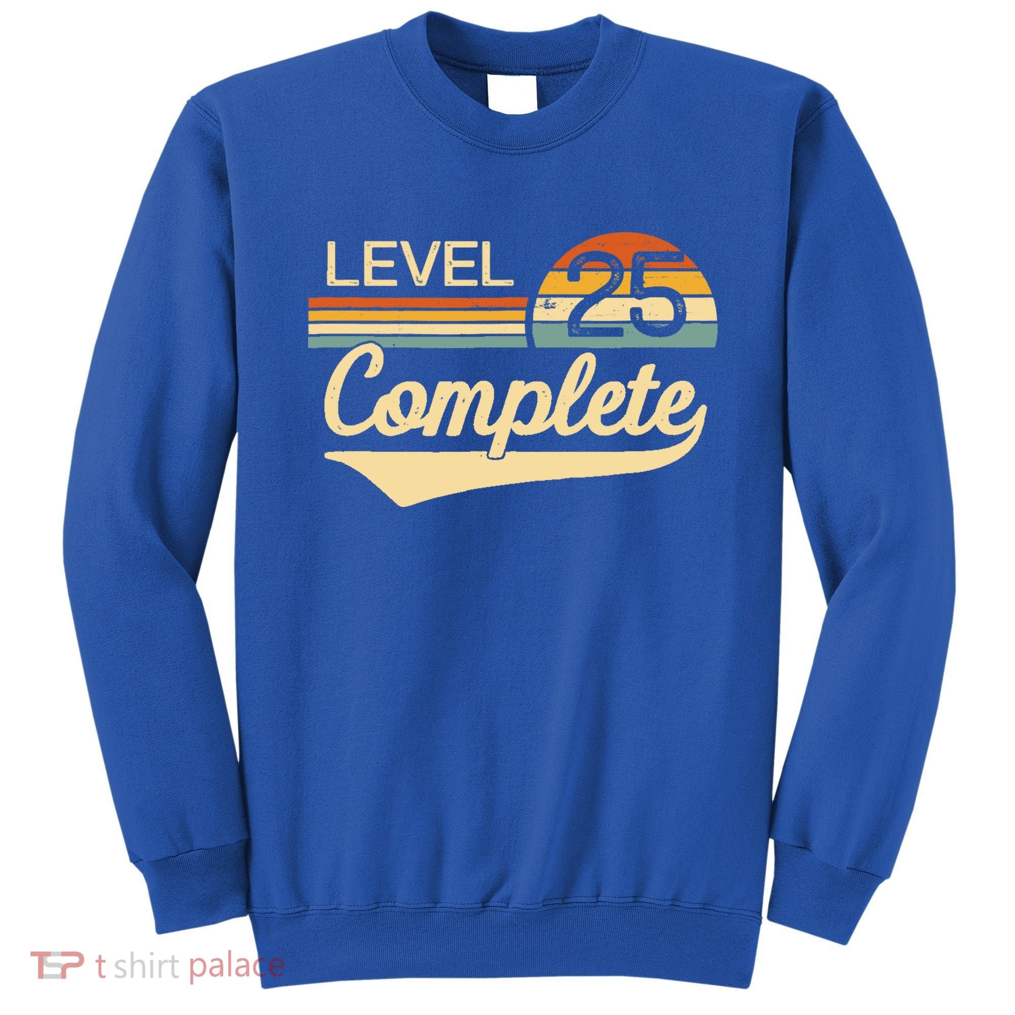 Level 25 Complete Gift 25 Year Wedding Anniversary Gift Him Her Gift Sweatshirt
