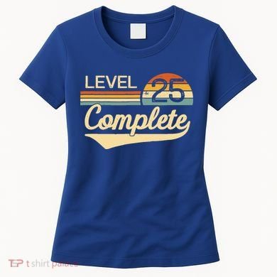 Level 25 Complete Gift 25 Year Wedding Anniversary Gift Him Her Gift Women's T-Shirt
