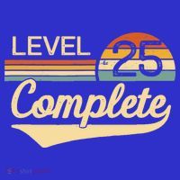 Level 25 Complete Gift 25 Year Wedding Anniversary Gift Him Her Gift Kids T-Shirt thumb 4