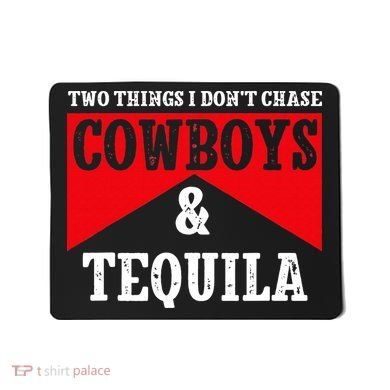 Leopard 2 Things I Don't Chase Cowboys & Tequila Western Mousepad