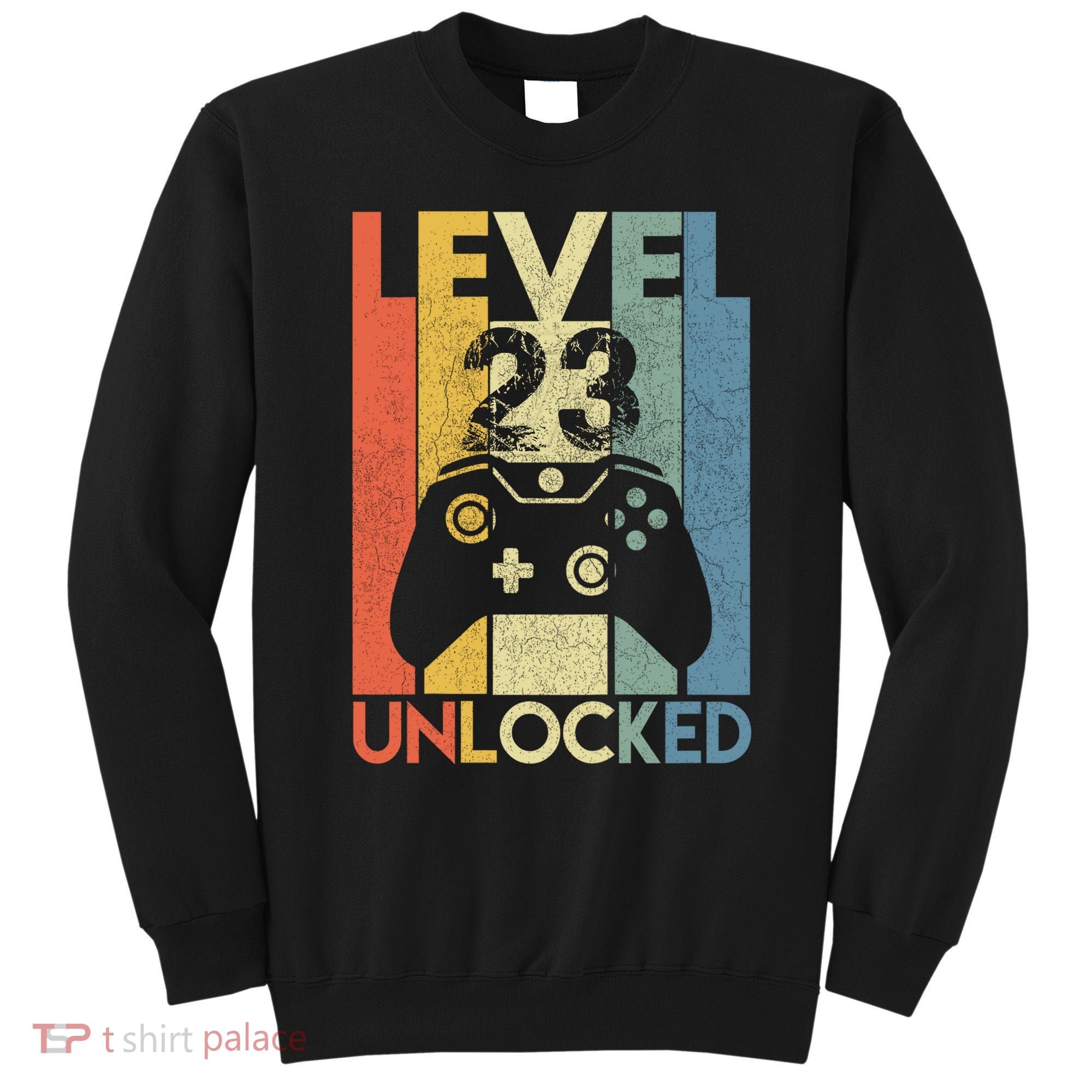 Level 23 Unlocked Awesome Video Game 23 Birthday Gift Sweatshirt
