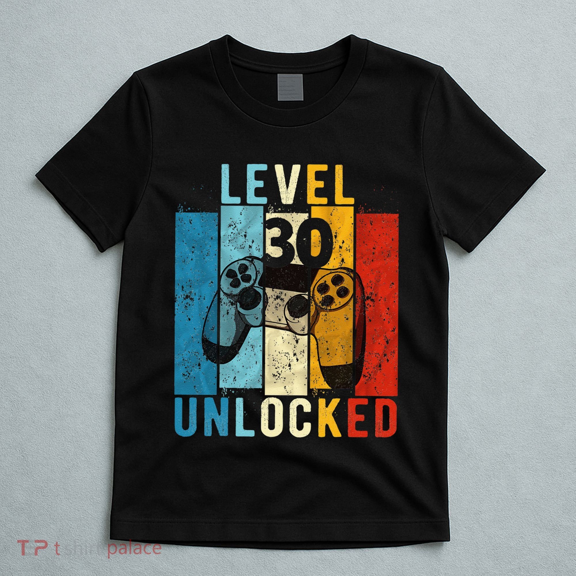Level 30 Unlocked Video Gamer 30 Year Old 30th Birthday Gift T-Shirt
