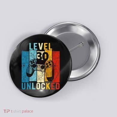 Level 30 Unlocked Video Gamer 30 Year Old 30th Birthday Gift Button