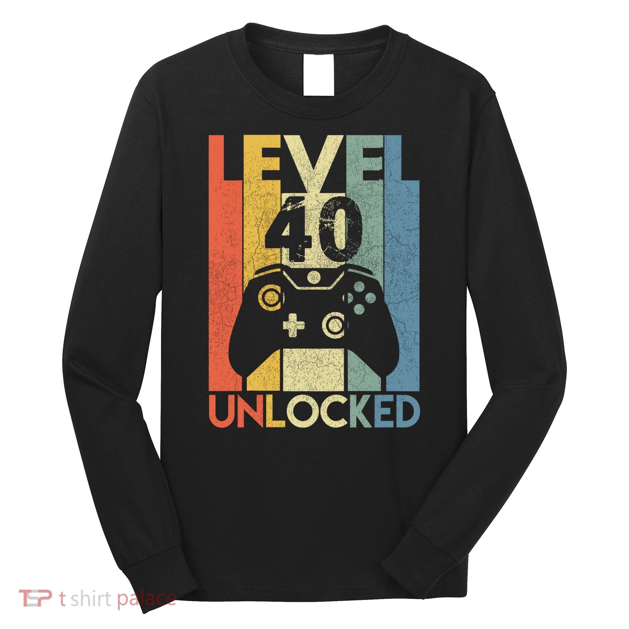 Level 40 Unlocked Awesome Video Game 40 Birthday Gift Long Sleeve Shirt